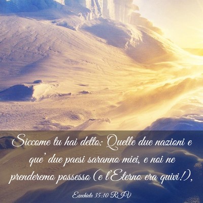 Picture 03 - Ezechiele 35:10 RIV - Siccome tu hai detto: Quelle due nazioni e que’ - Bible Verse Picture