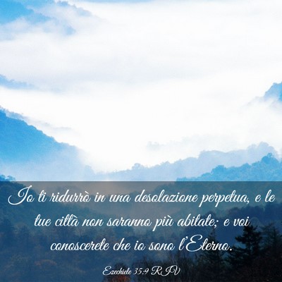 Picture 03 - Ezechiele 35:9 RIV - Io ti ridurrò in una desolazione perpetua, e le - Bible Verse Picture
