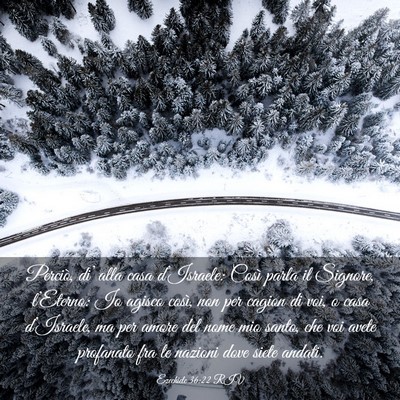 Picture 03 - Ezechiele 36:22 RIV - Perciò, di’ alla casa d’Israele: Così parla - Bible Verse Picture