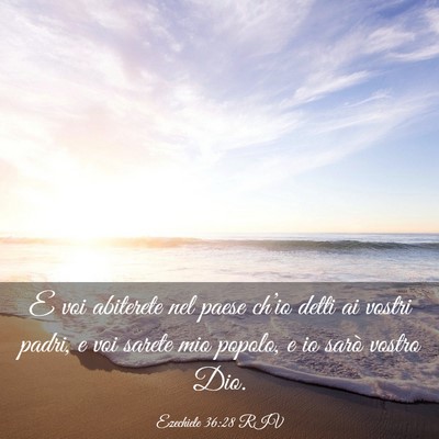 Picture 03 - Ezechiele 36:28 RIV - E voi abiterete nel paese ch’io detti ai vostri - Bible Verse Picture