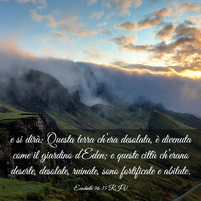 Picture 03 - Ezechiele 36:35 RIV - e si dirà: Questa terra ch’era desolata, è - Bible Verse Picture