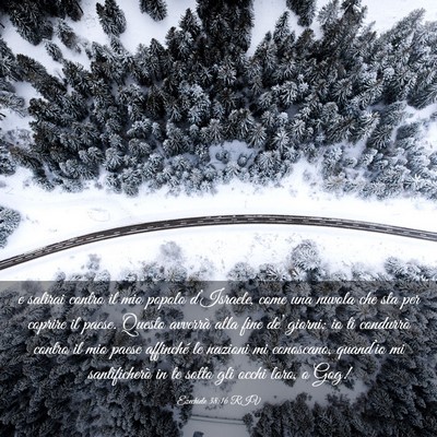 Picture 03 - Ezechiele 38:16 RIV - e salirai contro il mio popolo d’Israele, come - Bible Verse Picture