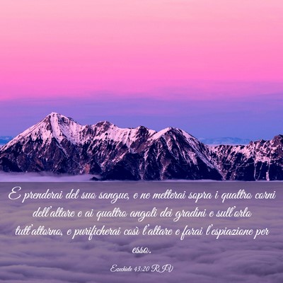 Picture 03 - Ezechiele 43:20 RIV - E prenderai del suo sangue, e ne metterai sopra i - Bible Verse Picture