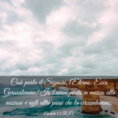 Picture 03 - Ezechiele 5:5 RIV - Così parla il Signore, l’Eterno: Ecco - Bible Verse Picture