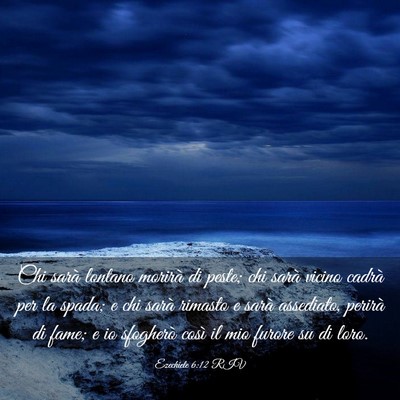 Picture 03 - Ezechiele 6:12 RIV - Chi sarà lontano morirà di peste; chi sarà - Bible Verse Picture