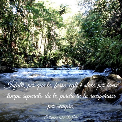 Picture 03 - Filemone 1:15 RIV - Infatti, per questo, forse, egli è stato per - Bible Verse Picture
