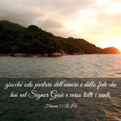 Picture 03 - Filemone 1:5 RIV - giacché odo parlare dell’amore e della fede - Bible Verse Picture