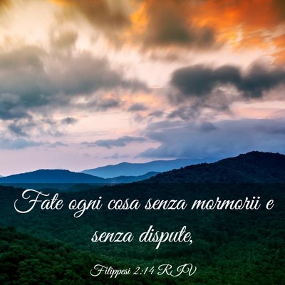 Picture 03 - Filippesi 2:14 RIV - Fate ogni cosa senza mormorii e senza - Bible Verse Picture