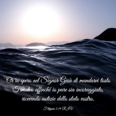 Picture 03 - Filippesi 2:19 RIV - Or io spero nel Signor Gesù di mandarvi tosto - Bible Verse Picture