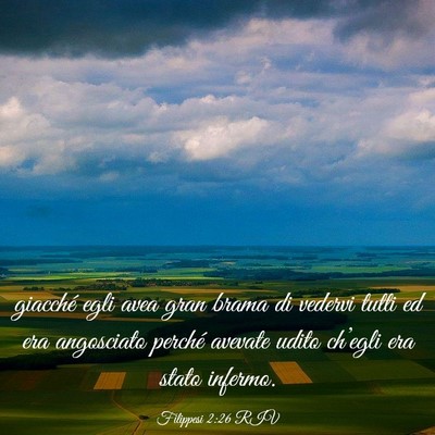 Picture 03 - Filippesi 2:26 RIV - giacché egli avea gran brama di vedervi tutti ed - Bible Verse Picture