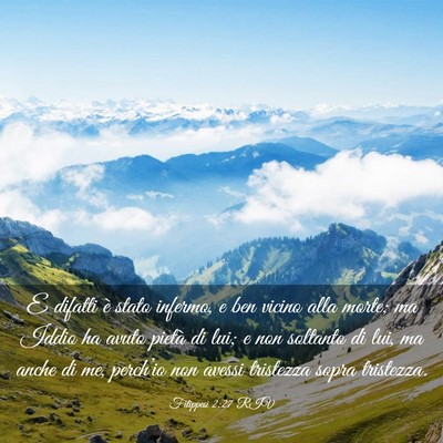 Picture 03 - Filippesi 2:27 RIV - E difatti è stato infermo, e ben vicino alla - Bible Verse Picture