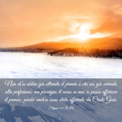 Picture 03 - Filippesi 3:12 RIV - Non ch’io abbia già ottenuto il premio o che - Bible Verse Picture