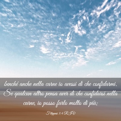 Picture 03 - Filippesi 3:4 RIV - benché anche nella carne io avessi di che - Bible Verse Picture