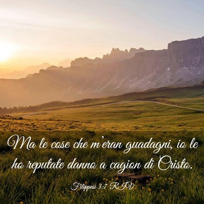 Picture 03 - Filippesi 3:7 RIV - Ma le cose che m’eran guadagni, io le ho - Bible Verse Picture