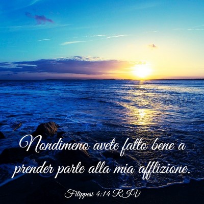 Picture 03 - Filippesi 4:14 RIV - Nondimeno avete fatto bene a prender parte alla - Bible Verse Picture