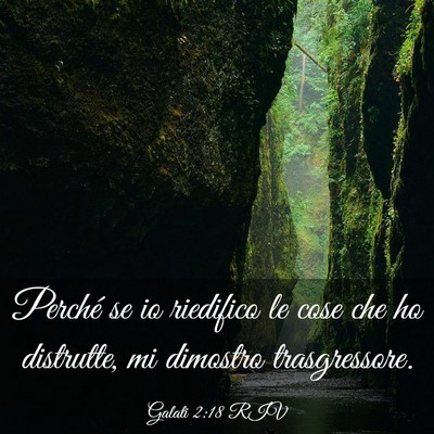 Picture 03 - Galati 2:18 RIV - Perché se io riedifico le cose che ho distrutte, - Bible Verse Picture