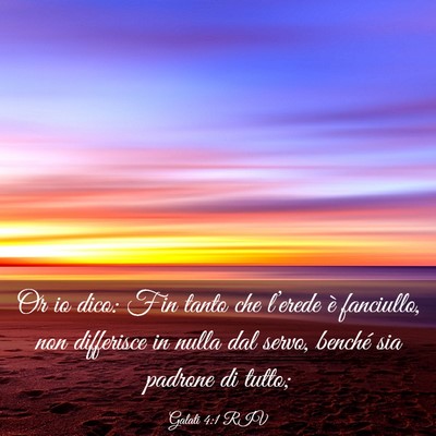 Picture 03 - Galati 4:1 RIV - Or io dico: Fin tanto che l’erede è fanciullo, - Bible Verse Picture