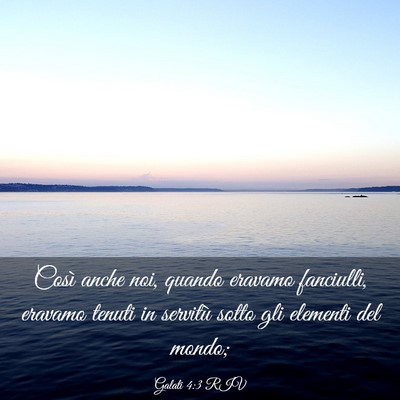 Picture 03 - Galati 4:3 RIV - Così anche noi, quando eravamo fanciulli, - Bible Verse Picture
