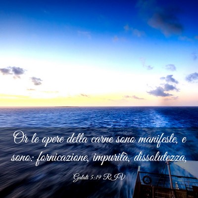 Picture 03 - Galati 5:19 RIV - Or le opere della carne sono manifeste, e sono: - Bible Verse Picture