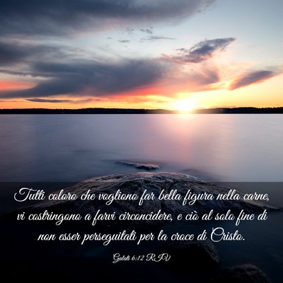 Picture 03 - Galati 6:12 RIV - Tutti coloro che vogliono far bella figura nella - Bible Verse Picture