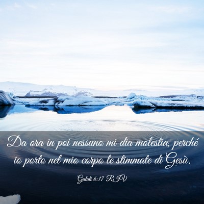 Picture 03 - Galati 6:17 RIV - Da ora in poi nessuno mi dia molestia, perché io - Bible Verse Picture