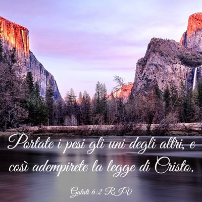 Picture 03 - Galati 6:2 RIV - Portate i pesi gli uni degli altri, e così - Bible Verse Picture