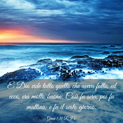 Picture 03 - Genesi 1:31 RIV - E Dio vide tutto quello che aveva fatto, ed ecco, - Bible Verse Picture