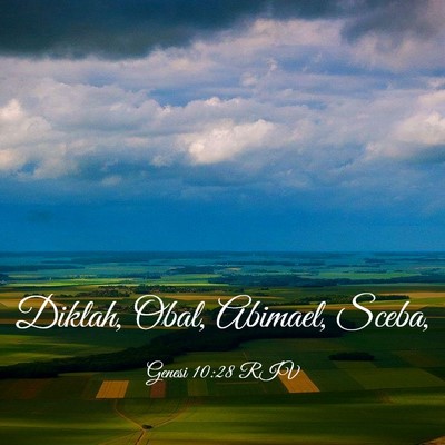 Picture 03 - Genesi 10:28 RIV - Diklah, Obal, Abimael, - Bible Verse Picture