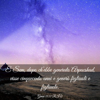 Picture 03 - Genesi 11:11 RIV - E Sem, dopo ch’ebbe generato Arpacshad, visse - Bible Verse Picture