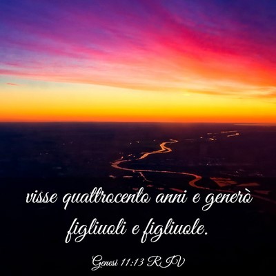 Picture 03 - Genesi 11:13 RIV - visse quattrocento anni e generò figliuoli e - Bible Verse Picture