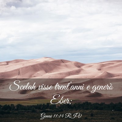 Picture 03 - Genesi 11:14 RIV - Scelah visse trent’anni e generò - Bible Verse Picture