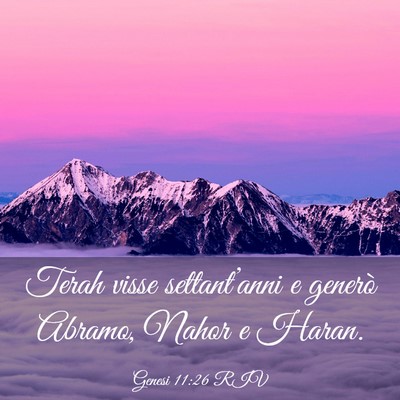 Picture 03 - Genesi 11:26 RIV - Terah visse settant’anni e generò Abramo, - Bible Verse Picture