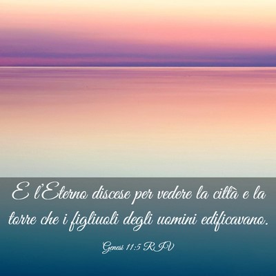 Picture 03 - Genesi 11:5 RIV - E l’Eterno discese per vedere la città e la - Bible Verse Picture