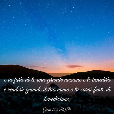 Picture 03 - Genesi 12:2 RIV - e io farò di te una grande nazione e ti - Bible Verse Picture