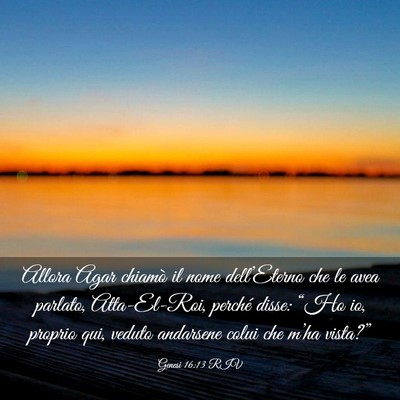 Picture 03 - Genesi 16:13 RIV - Allora Agar chiamò il nome dell’Eterno che le - Bible Verse Picture