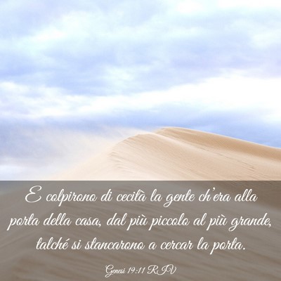 Picture 03 - Genesi 19:11 RIV - E colpirono di cecità la gente ch’era alla - Bible Verse Picture
