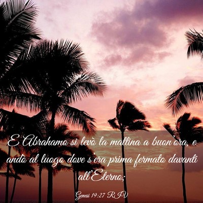 Picture 03 - Genesi 19:27 RIV - E Abrahamo si levò la mattina a buon’ora, e - Bible Verse Picture