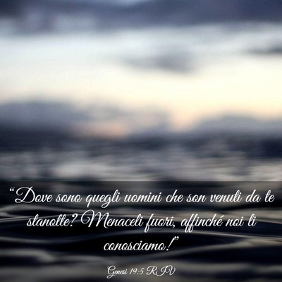 Picture 03 - Genesi 19:5 RIV - “Dove sono quegli uomini che son venuti da te - Bible Verse Picture