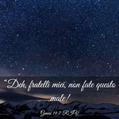 Picture 03 - Genesi 19:7 RIV - “Deh, fratelli miei, non fate questo - Bible Verse Picture