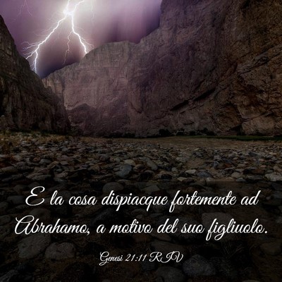 Picture 03 - Genesi 21:11 RIV - E la cosa dispiacque fortemente ad Abrahamo, a - Bible Verse Picture
