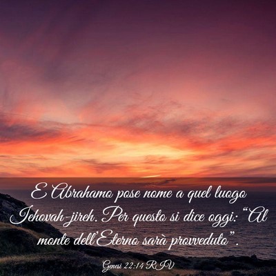 Picture 03 - Genesi 22:14 RIV - E Abrahamo pose nome a quel luogo Iehovah-jireh. - Bible Verse Picture