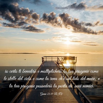 Picture 03 - Genesi 22:17 RIV - io certo ti benedirò e moltiplicherò la tua - Bible Verse Picture