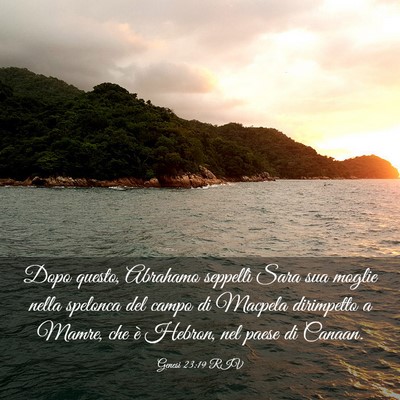 Picture 03 - Genesi 23:19 RIV - Dopo questo, Abrahamo seppellì Sara sua moglie - Bible Verse Picture