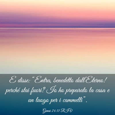 Picture 03 - Genesi 24:31 RIV - E disse: “Entra, benedetto dall’Eterno! - Bible Verse Picture