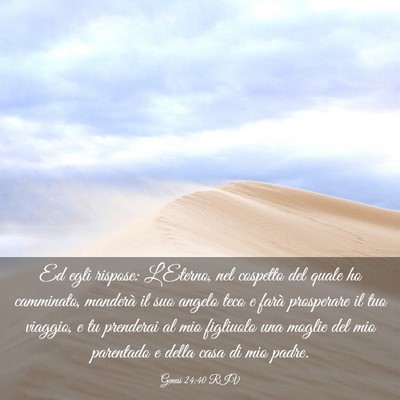 Picture 03 - Genesi 24:40 RIV - Ed egli rispose: L’Eterno, nel cospetto del - Bible Verse Picture