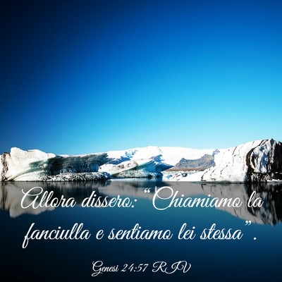 Picture 03 - Genesi 24:57 RIV - Allora dissero: “Chiamiamo la fanciulla e - Bible Verse Picture