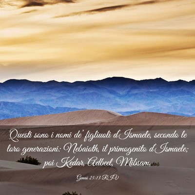 Picture 03 - Genesi 25:13 RIV - Questi sono i nomi de’ figliuoli d’Ismaele, - Bible Verse Picture