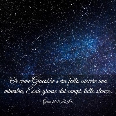 Picture 03 - Genesi 25:29 RIV - Or come Giacobbe s’era fatto cuocere una - Bible Verse Picture