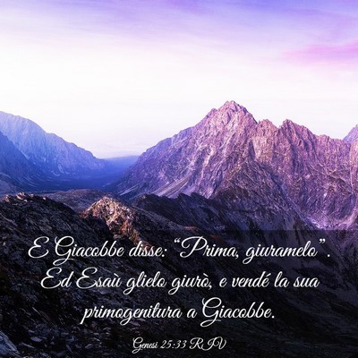 Picture 03 - Genesi 25:33 RIV - E Giacobbe disse: “Prima, giuramelo”. Ed - Bible Verse Picture