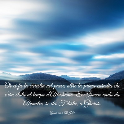 Picture 03 - Genesi 26:1 RIV - Or ci fu la carestia nel paese, oltre la prima - Bible Verse Picture